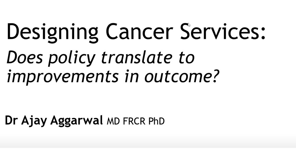 Dr Ajay Aggarwal: Health Service Research: Innovations in Cancer Care Delivery