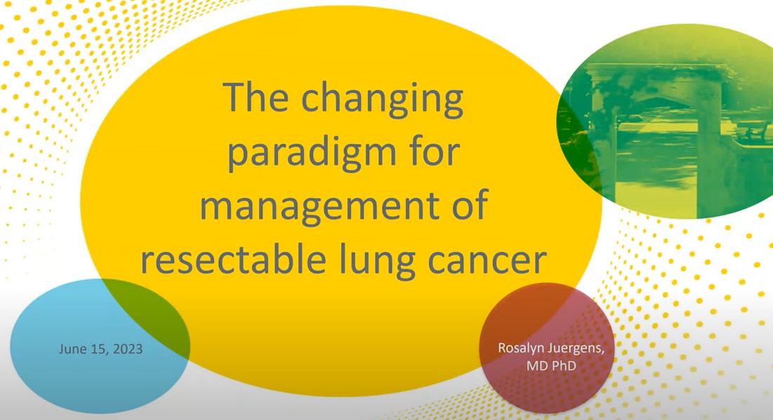Dr. Juergens | The changing paradigm for management of resectable lung cancer